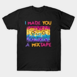 I Made You A Mixtape T-Shirt